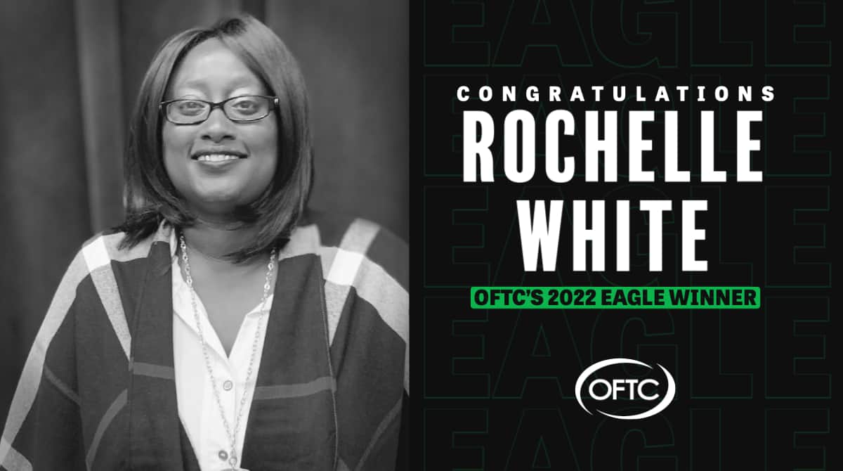 Rochelle White, OFTC's 2022 EAGLE Winner.
