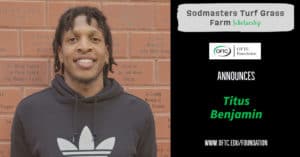 Sodmasters Turf Grass Farm Scholarship recipient, Titus Benjamin