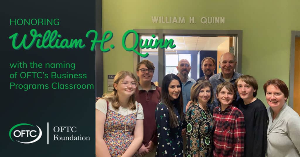 The OFTC Foundation honors William H. Quinn with the naming of the college's Business Programs classroom.
