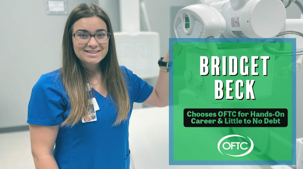 Bridget Beck choose OFTC for hands-on career in radiologic technology & little to no debt