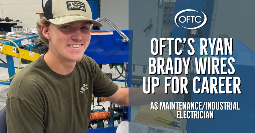 OFTC’s Ryan Brady Wires Up for Career as Maintenance/Industrial Electrician 